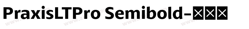 PraxisLTPro Semibold字体转换